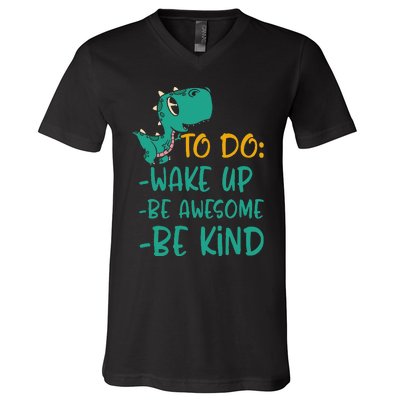 Dino Kindness Wake Up Be Awesome Be Kind V-Neck T-Shirt