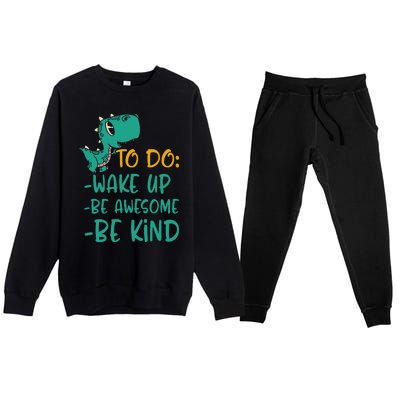 Dino Kindness Wake Up Be Awesome Be Kind Premium Crewneck Sweatsuit Set