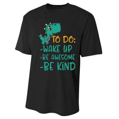 Dino Kindness Wake Up Be Awesome Be Kind Performance Sprint T-Shirt