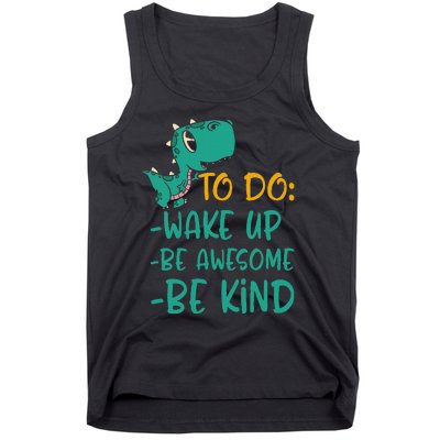 Dino Kindness Wake Up Be Awesome Be Kind Tank Top