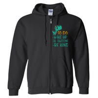 Dino Kindness Wake Up Be Awesome Be Kind Full Zip Hoodie