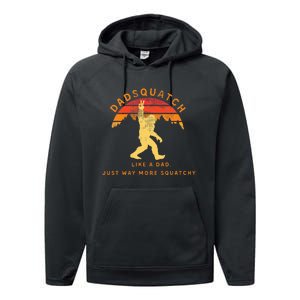 Dadsquatch Like A Dad Way More Squatchy Performance Fleece Hoodie