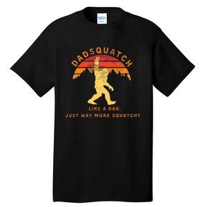 Dadsquatch Like A Dad Way More Squatchy Tall T-Shirt