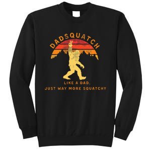 Dadsquatch Like A Dad Way More Squatchy Tall Sweatshirt