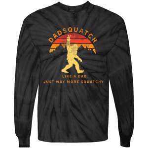 Dadsquatch Like A Dad Way More Squatchy Tie-Dye Long Sleeve Shirt