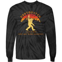 Dadsquatch Like A Dad Way More Squatchy Tie-Dye Long Sleeve Shirt