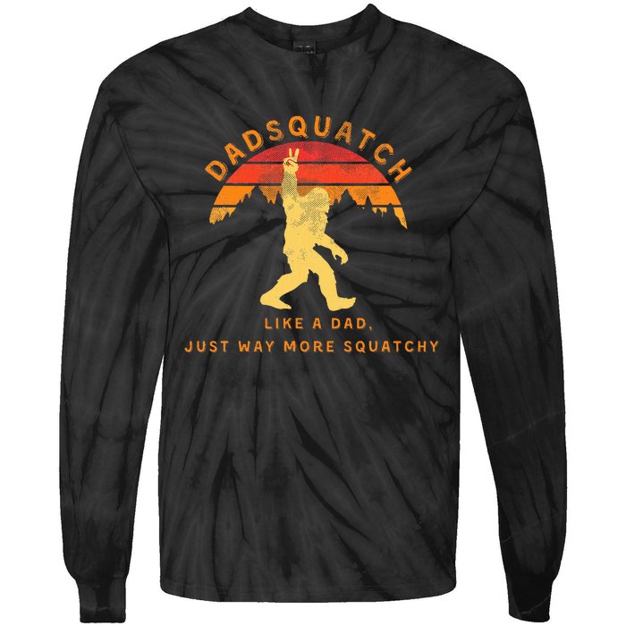 Dadsquatch Like A Dad Way More Squatchy Tie-Dye Long Sleeve Shirt