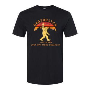 Dadsquatch Like A Dad Way More Squatchy Softstyle CVC T-Shirt