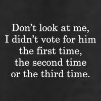 Dont Look At Me I DidnT Vote For Him First Time Second Time Trucker Hat