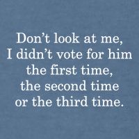 Dont Look At Me I DidnT Vote For Him First Time Second Time Garment-Dyed Sweatshirt