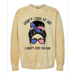 DonT Look At Me I DidnT Vote For Him Messy Bun Usa Flag Colorblast Crewneck Sweatshirt