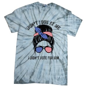 DonT Look At Me I DidnT Vote For Him Messy Bun Usa Flag Tie-Dye T-Shirt