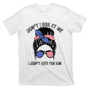 DonT Look At Me I DidnT Vote For Him Messy Bun Usa Flag T-Shirt