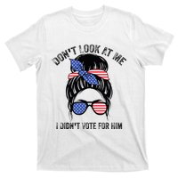 DonT Look At Me I DidnT Vote For Him Messy Bun Usa Flag T-Shirt