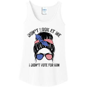 DonT Look At Me I DidnT Vote For Him Messy Bun Usa Flag Ladies Essential Tank