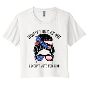 DonT Look At Me I DidnT Vote For Him Messy Bun Usa Flag Women's Crop Top Tee