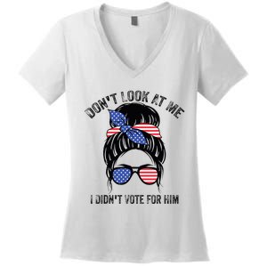 DonT Look At Me I DidnT Vote For Him Messy Bun Usa Flag Women's V-Neck T-Shirt