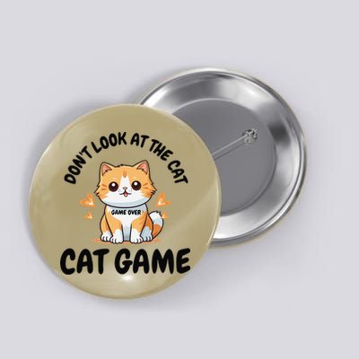 Dont Look At The Cat Game Night Rule Funny Cat Game Silly Button