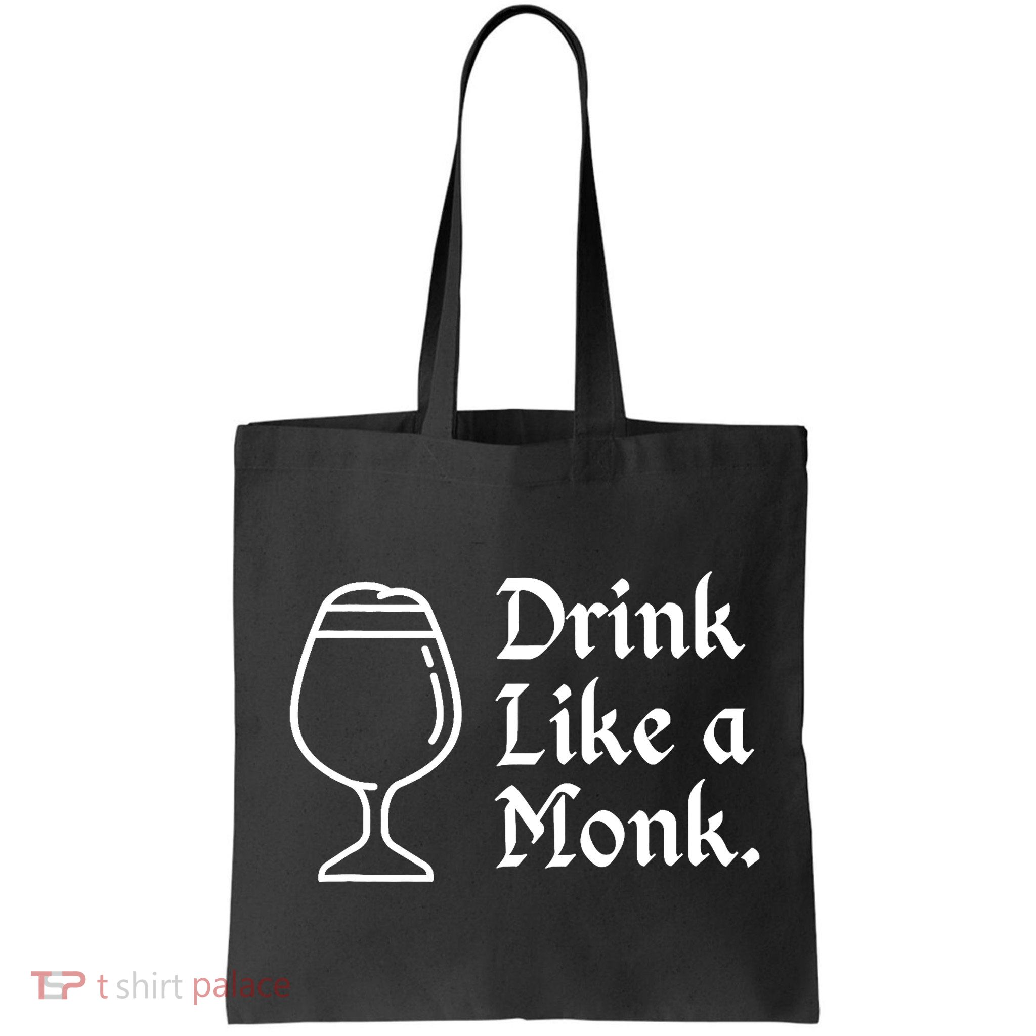 Drink Like A Monk, For Belgian Crafts Beer Lovers Bag