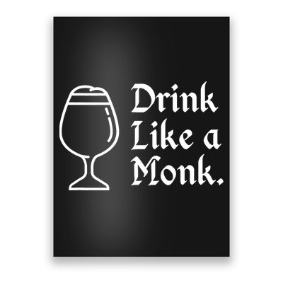 Drink Like A Monk, For Belgian Crafts Beer Lovers Poster