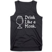 Drink Like A Monk, For Belgian Crafts Beer Lovers Tank Top