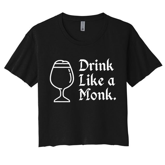 Drink Like A Monk, For Belgian Crafts Beer Lovers Crop Top