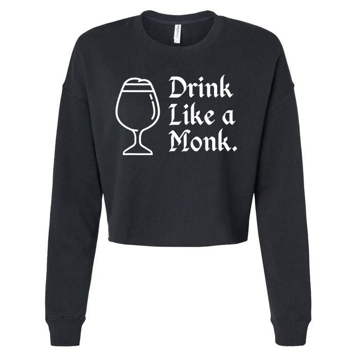 Drink Like A Monk, For Belgian Crafts Beer Lovers Cropped Pullover Crew