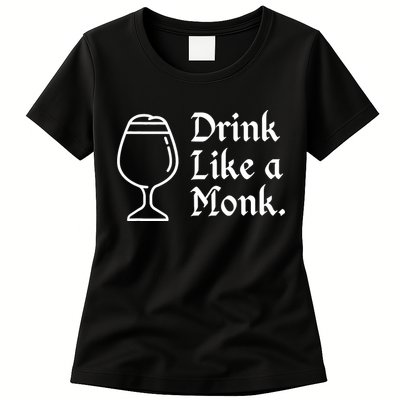 Drink Like A Monk, For Belgian Crafts Beer Lovers Womens T-Shirt