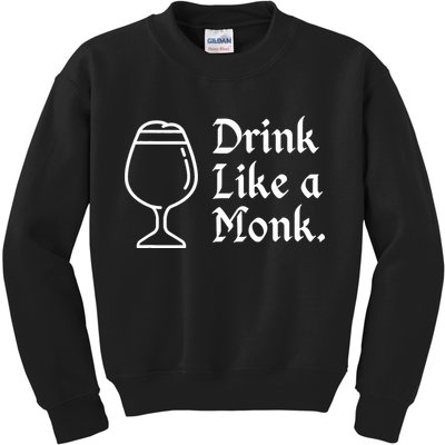 Drink Like A Monk, For Belgian Crafts Beer Lovers Kids Sweatshirt