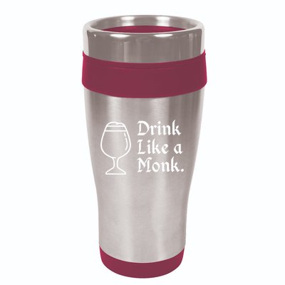 Drink Like A Monk, For Belgian Crafts Beer Lovers 16oz Travel Tumbler