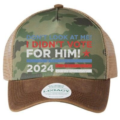DonT Look At Me ! I DidnT Vote For Him Legacy Tie Dye Trucker Hat
