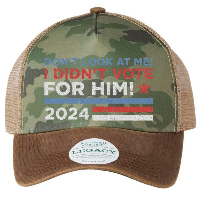 DonT Look At Me ! I DidnT Vote For Him Legacy Tie Dye Trucker Hat
