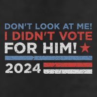 DonT Look At Me ! I DidnT Vote For Him Garment-Dyed Fleece Hoodie