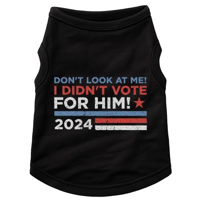 DonT Look At Me ! I DidnT Vote For Him Doggie Tank