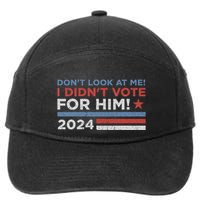 DonT Look At Me ! I DidnT Vote For Him 7-Panel Snapback Hat