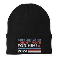 DonT Look At Me ! I DidnT Vote For Him Beanie