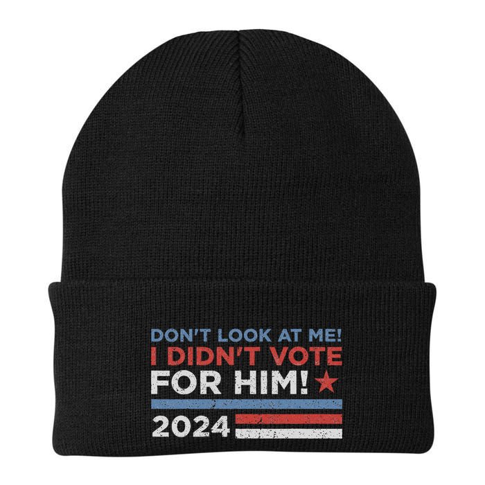DonT Look At Me ! I DidnT Vote For Him Beanie