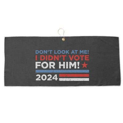 DonT Look At Me ! I DidnT Vote For Him Large Microfiber Waffle Golf Towel