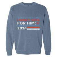 DonT Look At Me ! I DidnT Vote For Him Garment-Dyed Sweatshirt