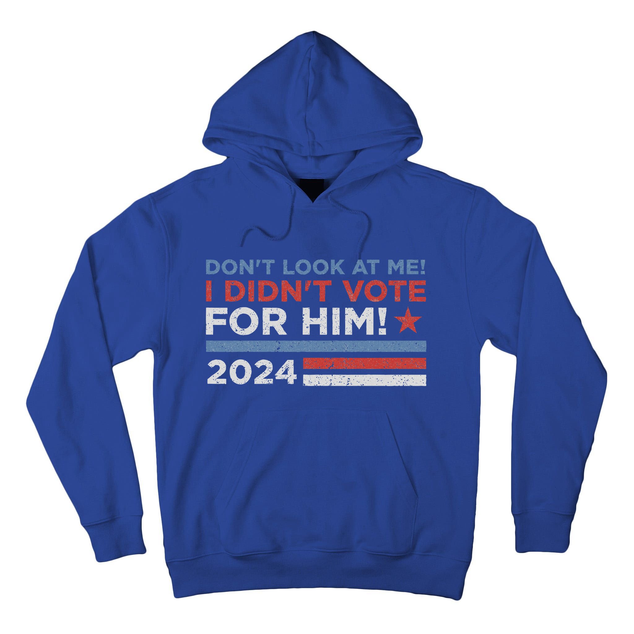 DonT Look At Me ! I DidnT Vote For Him Tall Hoodie