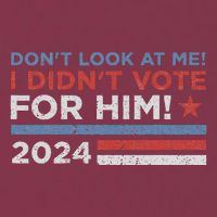 DonT Look At Me ! I DidnT Vote For Him 16oz Travel Tumbler