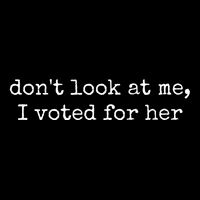 DonT Look At Me I Voted For Her 16 in Basic Backpack