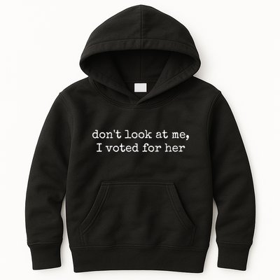 DonT Look At Me I Voted For Her Kids Hoodie