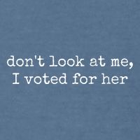 DonT Look At Me I Voted For Her Garment-Dyed Sweatshirt