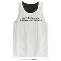 DonT Look At Me I DidnT Vote For Him Mesh Reversible Basketball Jersey Tank