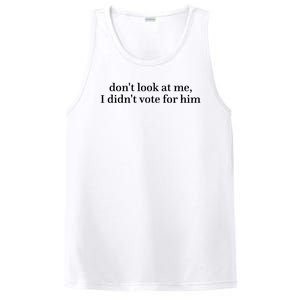 DonT Look At Me I DidnT Vote For Him PosiCharge Competitor Tank