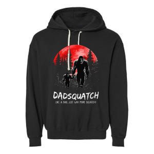 Dadsquatch Like A Dad Way More Squatchy Funny Bigfoot Dad Garment-Dyed Fleece Hoodie