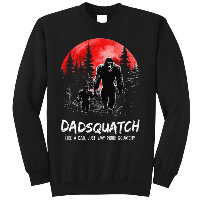 Dadsquatch Like A Dad Way More Squatchy Funny Bigfoot Dad Sweatshirt