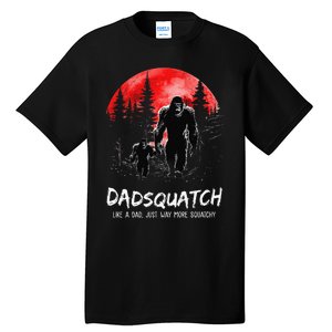 Dadsquatch Like A Dad Way More Squatchy Funny Bigfoot Dad Tall T-Shirt