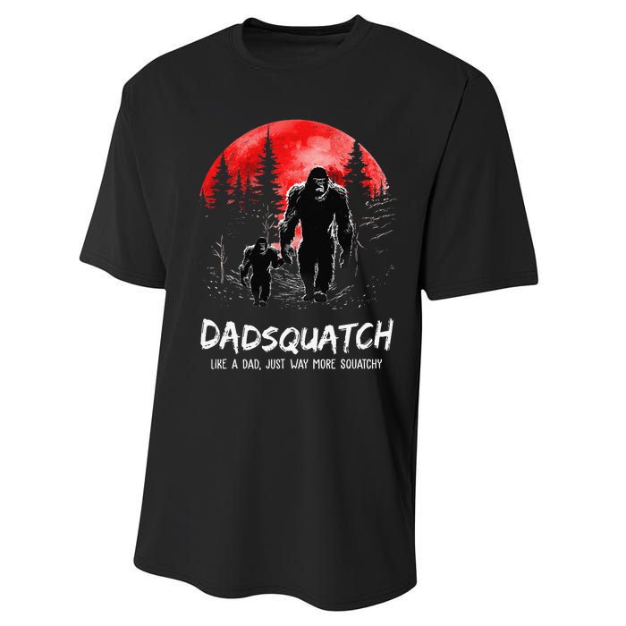 Dadsquatch Like A Dad Way More Squatchy Funny Bigfoot Dad Performance Sprint T-Shirt